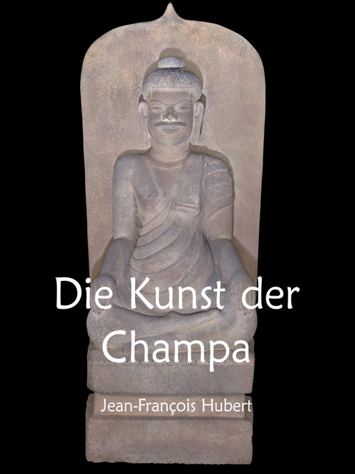 Title details for Die Kunst der Champa by Jean-François Hubert - Available